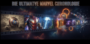 Alle Marvel Filme in chronologischer Reihenfolge