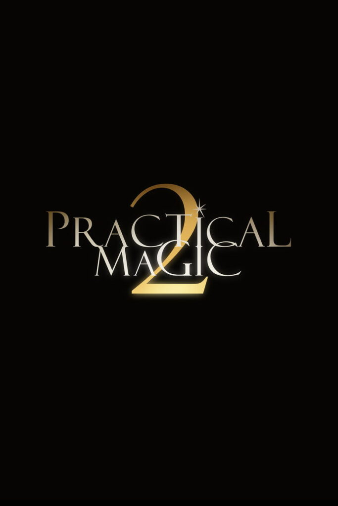 Practical Magic 2: Bullock und Kidman kehren nach 28 Jahren als Hexen zurück Poster